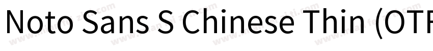 Noto Sans S Chinese Thin (OTF) Thi字体转换